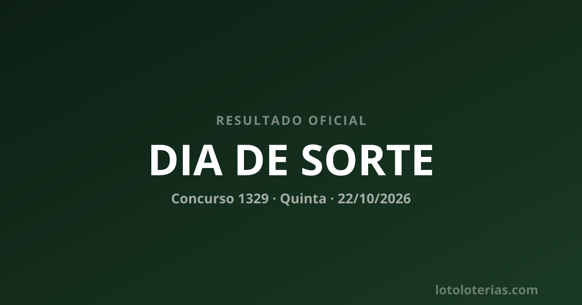 Resultado da Dia de Sorte concurso 1329 de 22/10/2026 — números sorteados