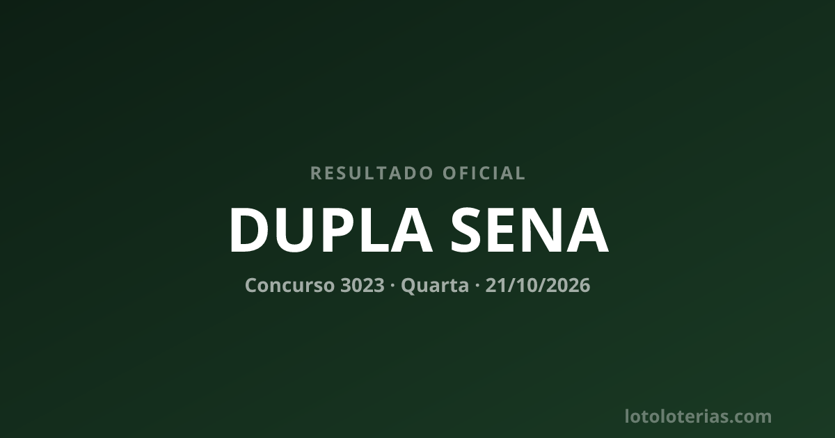 Resultado da Dupla Sena concurso 3023 de 21/10/2026 — números sorteados