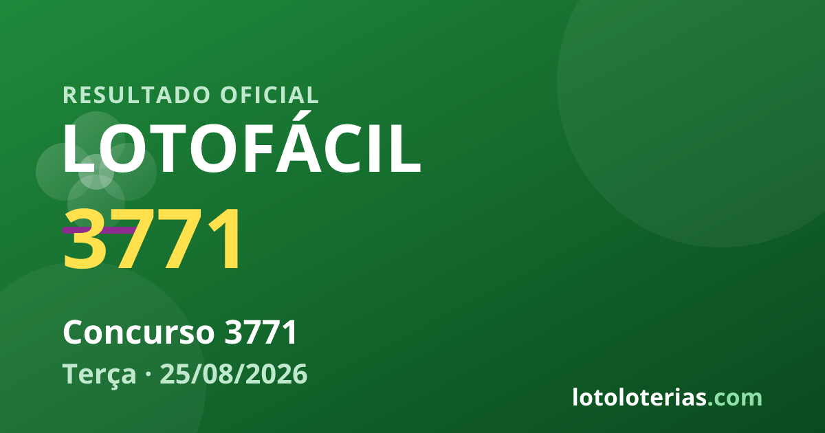 Resultado da Lotofácil concurso 3771 de 25/08/2026 — números sorteados