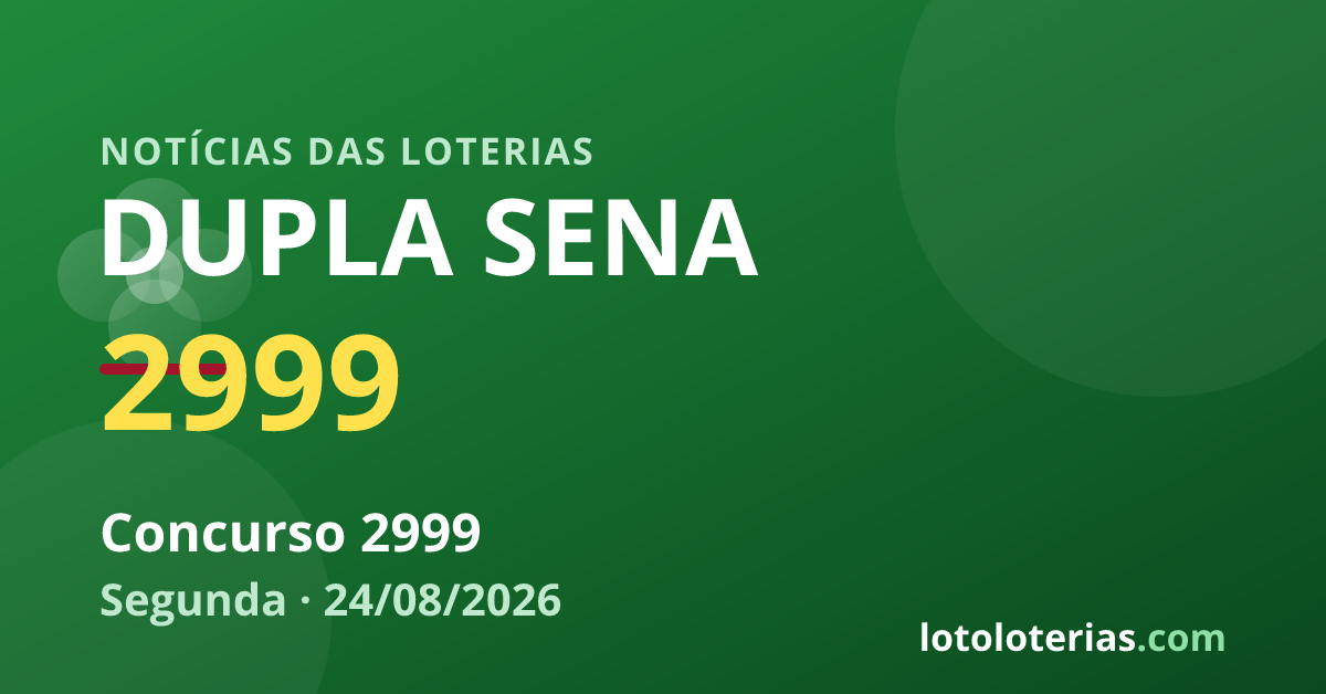 Dupla Sena — Dupla Sena - Resultados, Ganhadores e Prêmios do Concurso 2999