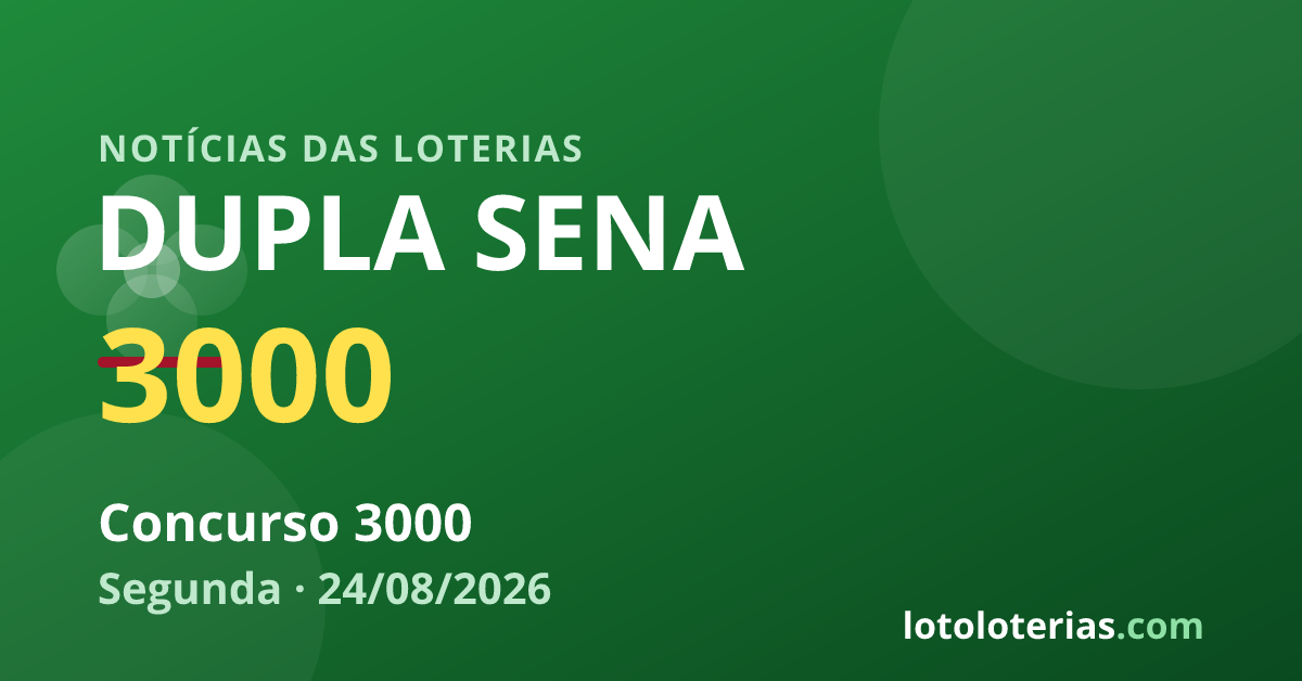 Dupla Sena — Dupla Sena 3000: R$ 2 milhões no sorteio de segunda-feira