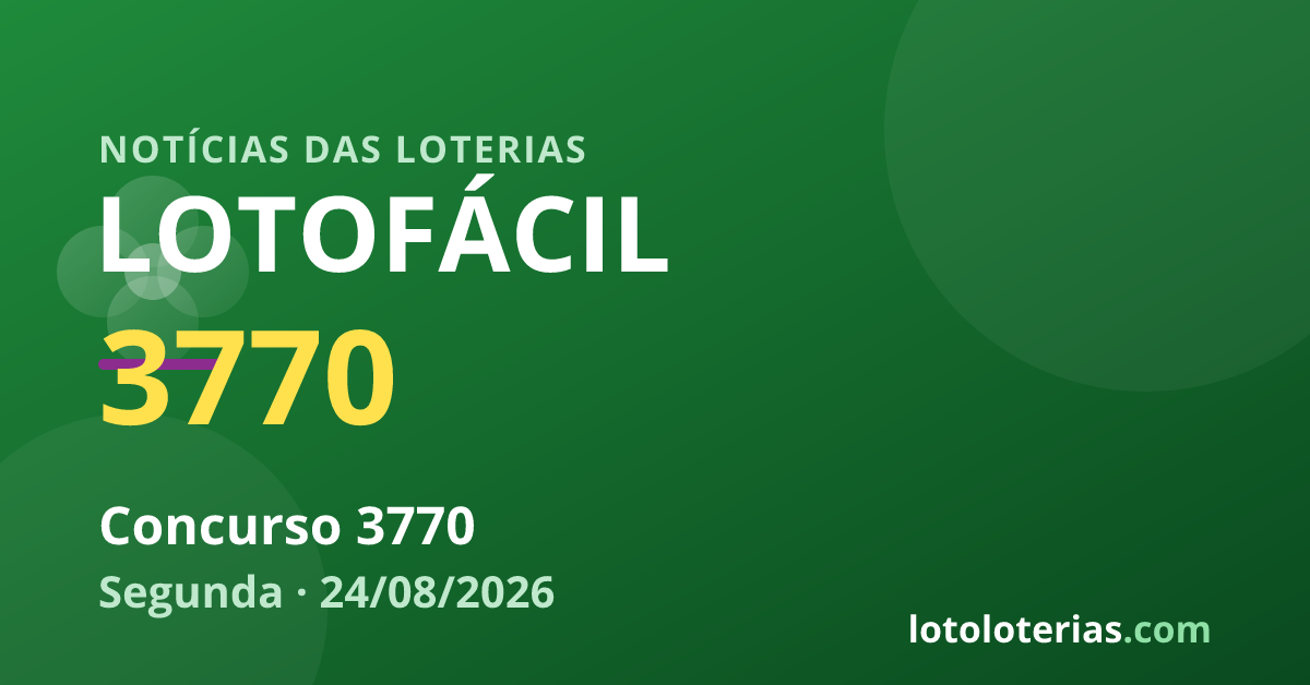 Lotofácil — Lotofácil 3770: prêmio de R$ 12 milhões no dia 24/08