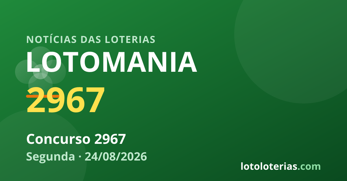 Lotomania — Lotomania 2967: R$ 17,5 milhões no sorteio de segunda-feira