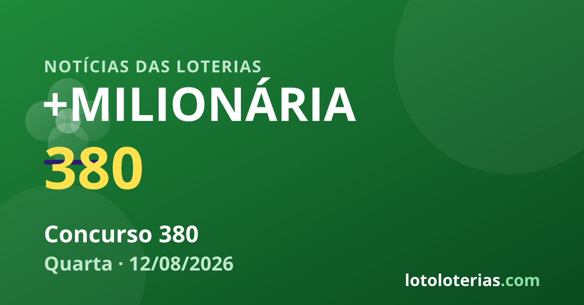 +Milionária — +Milionária 380: R$ 82 milhões no sorteio de quarta-feira