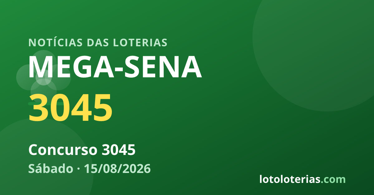 Mega-Sena — Mega-Sena 3045: R$ 38 milhões no sorteio de sábado, 15/08
