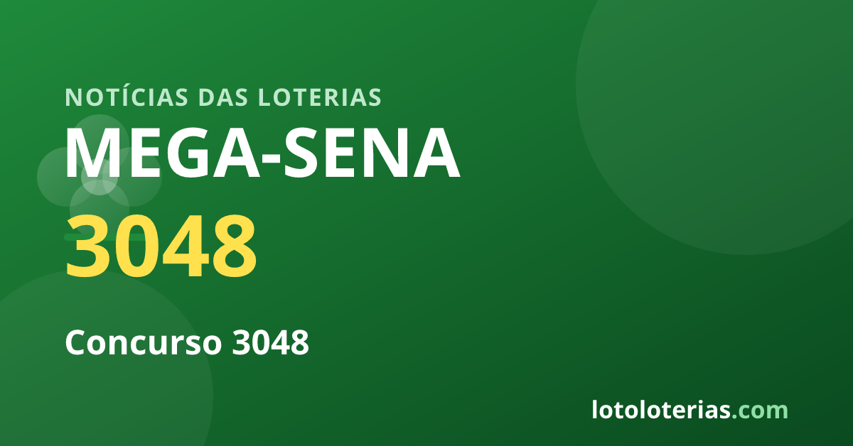 Mega-Sena — Mega-Sena 3048: R$ 50 milhões no próximo sorteio