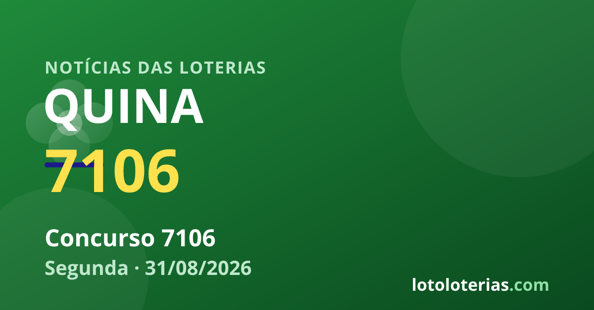 Quina — Quina 7106: prêmio de R$ 10 milhões no dia 31/08