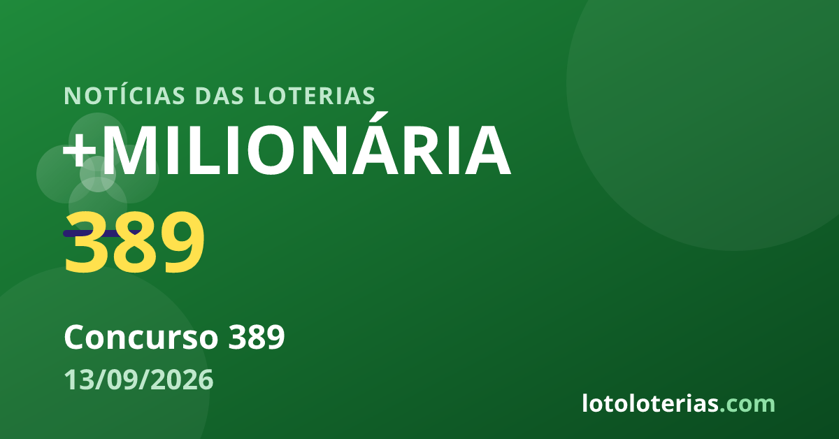 Card da +Milionária com dezenas sorteadas no concurso 389