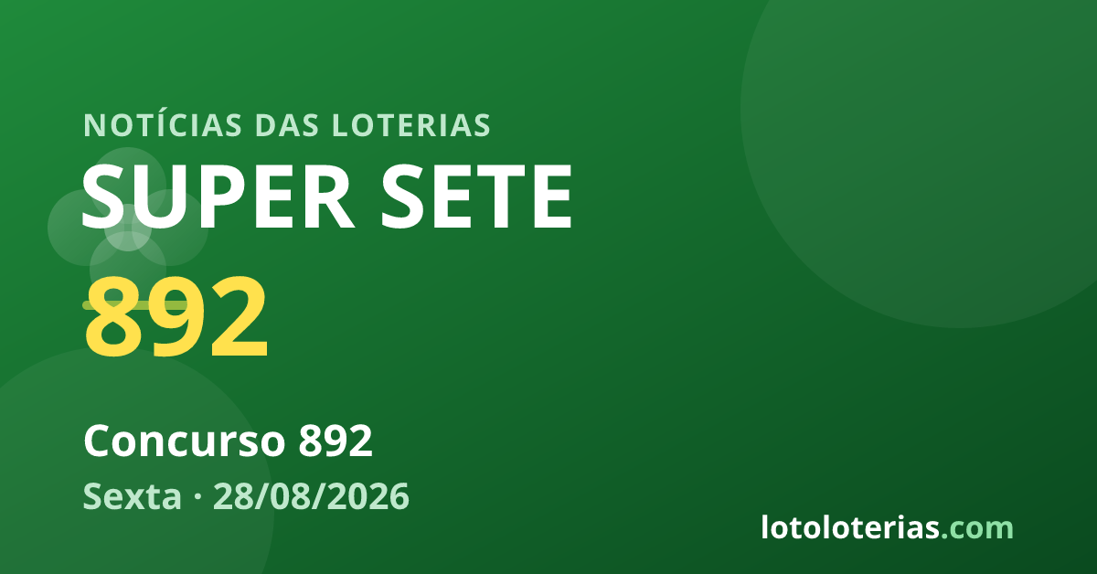 Super Sete — Super Sete 892: prêmio principal acumulou e próximo é R$ 6,7 mi