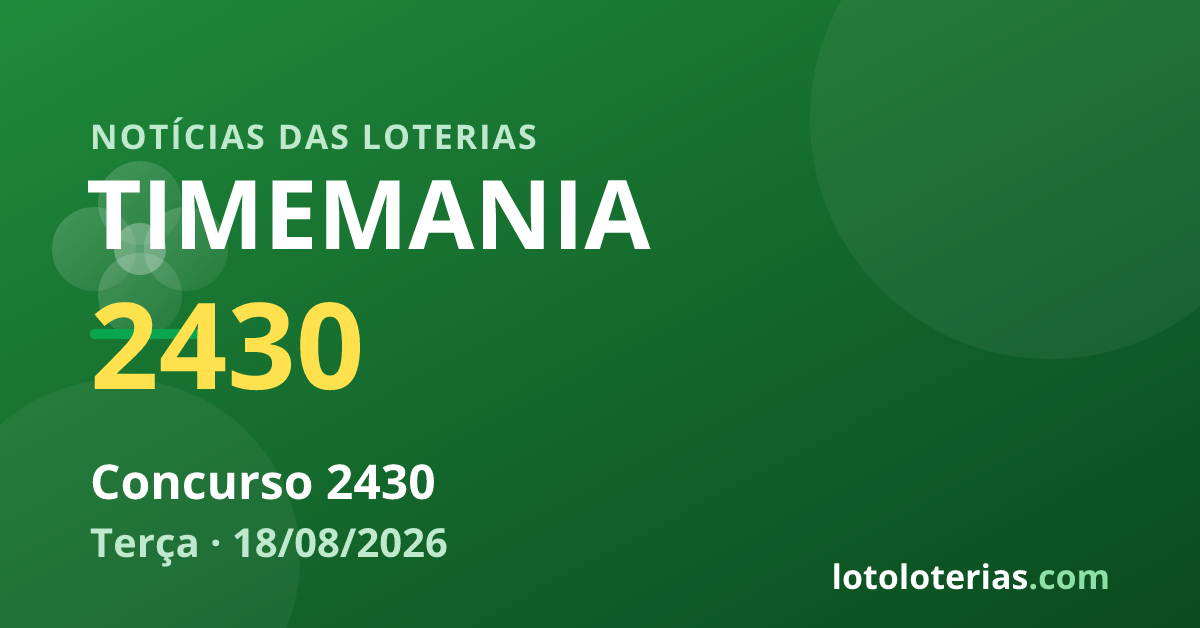 Timemania — Timemania 2430: prêmio principal acumulou e próximo é R$ 9,3 mi