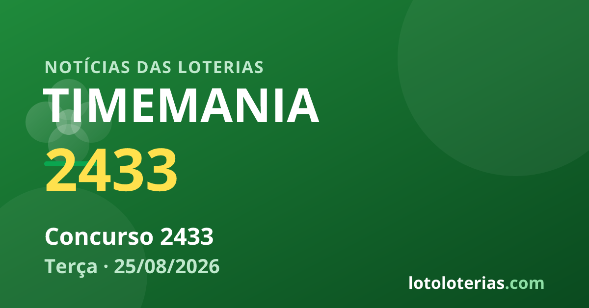 Timemania — Timemania 2433: prêmio de R$ 10 milhões em 25/08