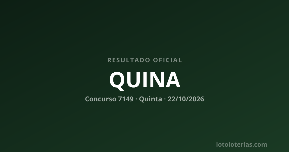 Resultado da Quina concurso 7149 de 22/10/2026 — números sorteados