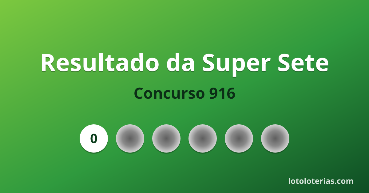Resultado da Super Sete concurso 916 de 28/10/2026